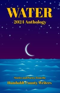 Produktbild: Humboldt County Writers 2024 Anthology: Water