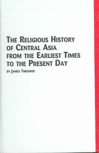 Produktbild: The Religious History of Central Asia from the Earliest Times to the