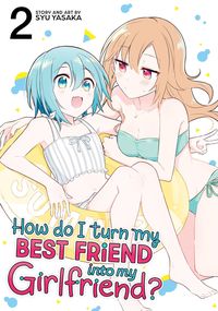 Produktbild: How Do I Turn My Best Friend Into My Girlfriend? Vol. 2