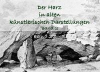 Produktbild: Der Harz in alten k&uuml;nstlerischen Darstellungen
