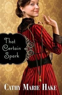Bild vom Artikel That Certain Spark (Only In Gooding Book #4) vom Autor Cathy Marie Hake
