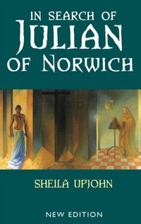Produktbild: Upjohn, S: In Search of Julian of Norwich