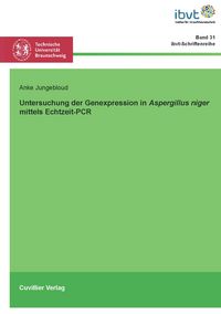 Produktbild: Untersuchung der Genexpression in Aspergillus niger mittels Echtzeit-PCR