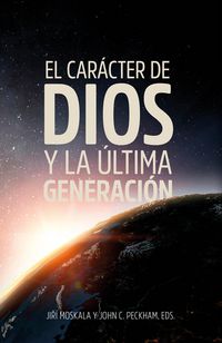 Produktbild: El car&aacute;cter de Dios y la &uacute;ltima generaci&oacute;n