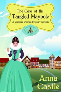 Produktbild: The Case of the Tangled Maypole (A Cunning Woman Mystery, #2)