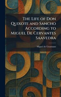 Produktbild: The Life of Don Quixote and Sancho According to Miguel De Cervantes Saavedra