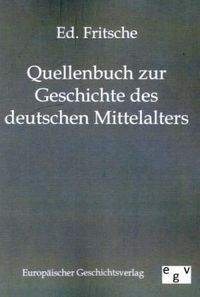 Bild vom Artikel Quellenbuch zur Geschichte des deutschen Mittelalters vom Autor Ed. Fritsche