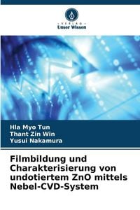 Produktbild: Filmbildung und Charakterisierung von undotiertem ZnO mittels Nebel-CVD-System