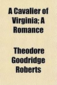 Produktbild: A Cavalier of Virginia; A Romance