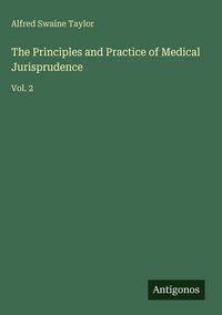 Produktbild: The Principles and Practice of Medical Jurisprudence