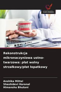 Produktbild: Rekonstrukcja mikronaczyniowa ustno-twarzowa: p&iquest;at wolny strza&iquest;kowy/p&iquest;at &iquest;opatkowy
