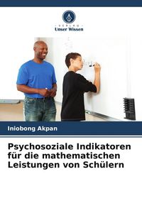 Produktbild: Psychosoziale Indikatoren f&uuml;r die mathematischen Leistungen von Sch&uuml;lern