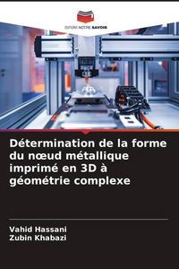 Produktbild: D&eacute;termination de la forme du n&iquest;ud m&eacute;tallique imprim&eacute; en 3D &agrave; g&eacute;om&eacute;trie complexe