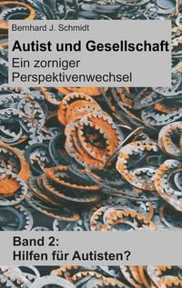 Produktbild: Autist und Gesellschaft - Ein zorniger Perspektivenwechsel