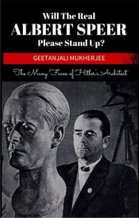 Produktbild: Will The Real Albert Speer Please Stand Up? The Many Faces of Hitler's Architect