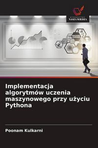 Produktbild: Implementacja algorytm&oacute;w uczenia maszynowego przy u&iquest;yciu Pythona