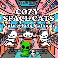 Produktbild: Katzen Malbuch - Cozy Malbuch - Space Cats: Katzen im Weltraum Cute & Chill S&uuml;&szlig;es Malbuch