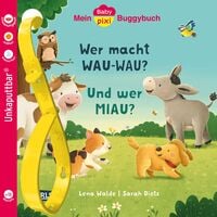Produktbild: Baby Pixi (unkaputtbar) 195: Mein Baby-Pixi-Buggybuch: Wer macht WAU-WAU? Und wer MIAU?