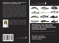 Produktbild: Prote&iacute;nas de pescado: estudio de su obtenci&oacute;n y caracterizaci&oacute;n