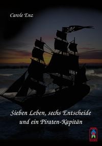 Produktbild: Sieben Leben, sechs Entscheide und ein Piraten-Kapit&auml;n