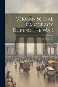 Produktbild: German Social Democracy During the War