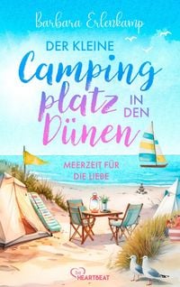 Produktbild: Der kleine Campingplatz in den D&uuml;nen: Meerzeit f&uuml;r die Liebe