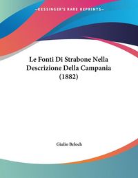 Produktbild: Le Fonti Di Strabone Nella Descrizione Della Campania (1882)