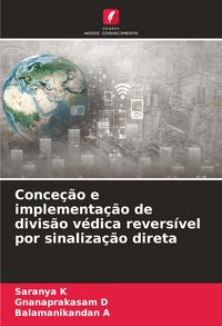 Produktbild: Conce&ccedil;&atilde;o e implementa&ccedil;&atilde;o de divis&atilde;o v&eacute;dica revers&iacute;vel por sinaliza&ccedil;&atilde;o direta