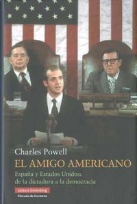 Produktbild: El amigo americano : Espa&ntilde;a y Estados Unidos : de la dictadura a la democracia