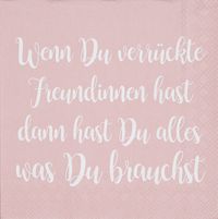 Produktbild: R&auml;der Cocktailserviette "Wenn du verr&uuml;ckte Freundinnen hast dann hast du alles was Du brauchst"