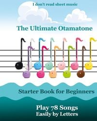 Produktbild: The Ultimate Otamatone Starter Book for Beginners - Play 78 Songs Easily by Letters