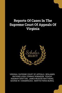 Produktbild: Reports Of Cases In The Supreme Court Of Appeals Of Virginia