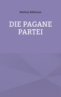 Produktbild: Die Pagane Partei