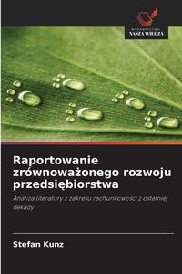 Produktbild: Raportowanie zr&oacute;wnowa&iquest;onego rozwoju przedsi&iquest;biorstwa
