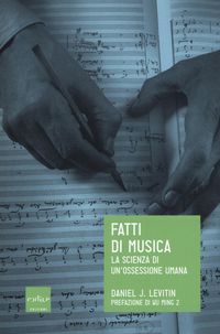 Produktbild: Fatti di musica. La scienza di un'ossessione umana