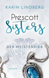 Bild vom Artikel Der Meisterdieb / Prescott Sisters Band 3 vom Autor Karin Lindberg