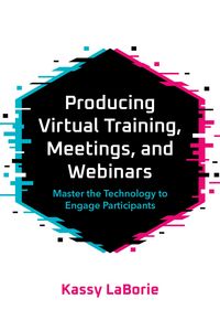 Produktbild: Producing Virtual Training, Meetings, and Webinars