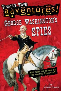 Produktbild: George Washington's Spies (Totally True Adventures)