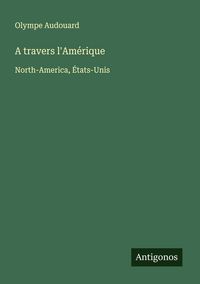 Produktbild: A travers l'Am&eacute;rique