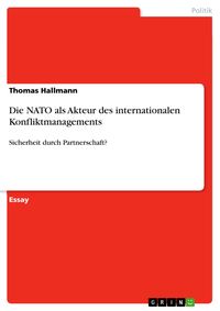 Produktbild: Die NATO als Akteur des internationalen Konfliktmanagements
