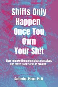 Produktbild: Shifts Only Happen Once You Own Your Sh!t