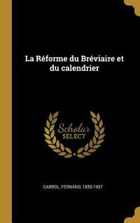 Produktbild: La R&eacute;forme du Br&eacute;viaire et du calendrier