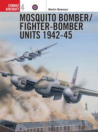Produktbild: Mosquito Bomber/Fighter-Bomber Units 1942-45