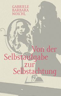 Produktbild: Von der Selbstaufgabe zur Selbstachtung