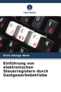 Produktbild: Einf&uuml;hrung von elektronischen Steuerregistern durch Gastgewerbebetriebe
