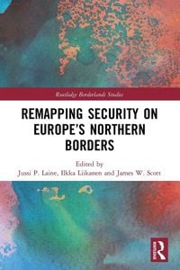 Produktbild: Remapping Security on Europe's Northern Borders