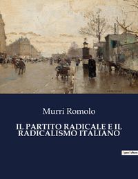 Produktbild: Il Partito Radicale E Il Radicalismo Italiano