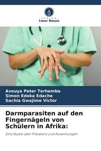 Produktbild: Darmparasiten auf den Fingern&auml;geln von Sch&uuml;lern in Afrika: