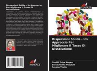 Produktbild: Dispersioni Solide - Un Approccio Per Migliorare Il Tasso Di Dissoluzione