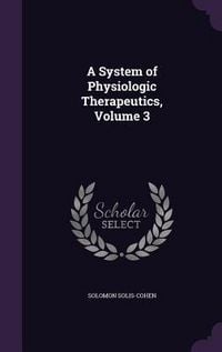 Produktbild: A System of Physiologic Therapeutics, Volume 3